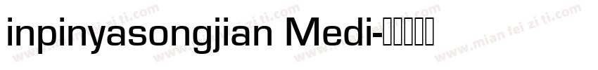 inpinyasongjian Medi字体转换